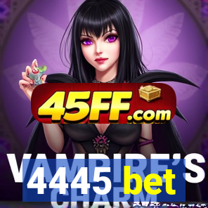 4445 bet